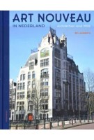 Art Nouveau in Nederland. Architectuur rond 1900 | Bé Lamberts | 9789056156893 | NOORDBOEK