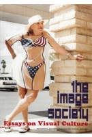 The Image Society. Essays on Visual Culture | Frits Gierstberg, Warna Oosterbaan | 9789056622848