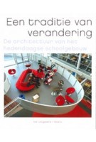 Een traditie van verandering. De architectuur van het hedendaagse schoolgebouw | Ton Verstegen, Dolf Broekhuizen | 9789056626556 | NAi Uitgevers, Staro