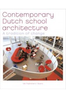 Contemporary Dutch School Architecture. A tradition of change | Ton Verstegen, Dolf Broekhuizen | 9789056626563