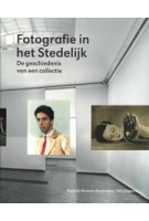 Fotografie in het Stedelijk De geschiedenis van een collectie | Hripsimé Visser, Rik Suermondt | 9789056627133 | NAi Uitgevers, Stedelijk Museum Amsterdam