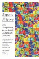 Open 19 Beyond Privacy. New Perspectives on the Public and Private Domain | Jorinde Seijdel, Liesbeth Melis | 9789056627362