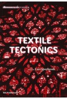 Textile Tectonics. Research and Design | Lars Spuybroek | 9789056628024 | NAi Publishers