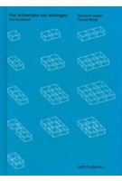Het ontwerpen van woningen. Een handboek (Herziene editie) | Bernard Leupen, Harald Mooij | 9789056628253