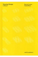 Housing Design. A manual | Bernard Leupen, Harald Mooij, Joost Grootens (design) | 9789056628260 | nai010