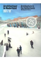 Architecture in the Netherlands. Yearbook 2011/2012 | Samir Bantal, JaapJan Berg, Kees van der Hoeven, Anne Luijten, Bernard Colenbrander | 9789056628499