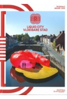 Liquid city / vloeibare stad. Triënnale Brugge 2018 | Till-Holger Borchert, Michel Dewilde | 9789058565990