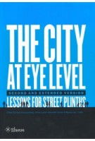 The City at Eye Level. Lessons for street plinths | Meredith Glaser, Hans Karssenberg, Jeroen Laven, Jan van Teeffelen, Mattijs van 't Hoff | 9789059729995 | Eburon