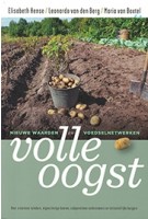 Volle oogst  nieuwe waarden en voedselnetwerken | Elisabeth Hense, Maria van Boxtel, Leonardo van den Berg e.a | Jan van Arkel Uitgeverij | 9789062240159