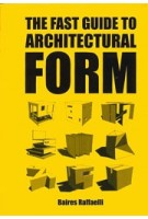 The Fast Guide to Architectural Form | Baires Raffaelli | 9789063694111 | BIS