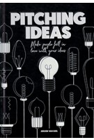 PITCHING IDEAS. Make People Fall in Love with your Ideas | Jeroen van Geel | 9789063694869 | BIS