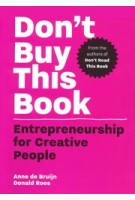 Don't Buy This Book. Entrepreneurship for Creative People | Anne de Bruijn, Donald Roos | 9789063695378 | BIS Publishers