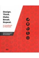 Design. Think. Make. Break. Repeat. A Handbook of Methods | Martin Tomitsch, Cara Wrigley, Madeleine Borthwick | Bis | 9789063694791