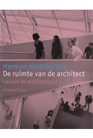 De ruimte van de architect. Lessen in architectuur 2 | Herman Hertzberger | 9789064503795