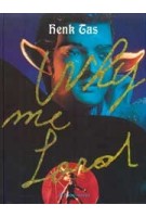 Henk Tas. Why me Lord | Rick Vermeulen | 9789064504341