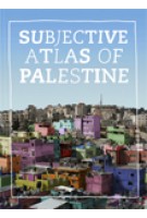 Subjective Atlas of Palestine | Nai010 | 9789064506482