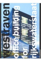 Westraven. Office Building for Rijkswaterstaat | Olof Koekebakker | 9789064506598 | 010 Publishers