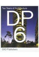 DP6. Ten Years of Architecture | Olof Koekebakker | 9789064507137