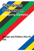 Olympisch Ontwerpen 2028. Design and Politics XTRA | Elien Wierenga, Willemieke Hornis, Daniël de Groot | 9789064507489
