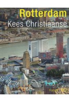 Rotterdam. Forum | Kees Christiaanse | 9789064507717