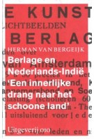 Berlage en Nederlands-Indie. 'Een innerlijke drang naar het schoone land' | Herman van Bergeijk | 9789064507762