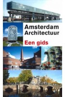 Amsterdam Architectuur. Een gids | Guus Kemme, Gaston Bekkers | 9789068685596