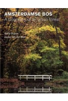 AMSTERDAMSE BOS. A biography of an urban forest | Sofia Dupon, Jouke van der Werf | 9789068687828 | TOTH