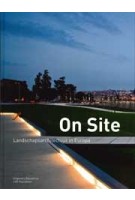 On site. Landschapsarchitectuur in Europa | Lisa Diedrich, Hubertus Adam, Mark Hendriks, Ana Kucan | 9789075271409