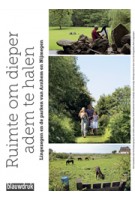 Ruimte om dieper adem te halen. Lingezegen en de parken van Arnhem en Nijmegen | Gerrie Andela, Marie-José van Beckhoven, Henk van Blerck, Anja Guinée, Mark Hendriks, Marc Nolden, Ton Verstegen | 9789075271737