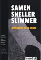 SAMEN SNELLER SLIMMER. Innoveren in de bouw | Gertrud Blauwhof, Ben Spiering, Willem Verbaan | 9789075271799