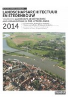 Landschapsarchitectuur en stedenbouw in Nederland Jaarboek 2014 | Rob van der Bijl, Mark Hendriks, Anne Seghers | 9789075271836 | blauwdruk