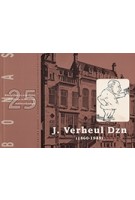 J. Verheul Dzn (1860 - 1948) voor iedere periode, locatie of functie een passend ontwerp | BONAS | 9789076643175