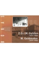 Z.D.J.W. Gulden (1875 - 1960) en M. Geldmaker (1874 - 1930). Specialisten in volkshuisvesting | 9789076643182 | BONAS