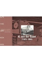K. Van Der Gaast (1923 - 1993). Transparantie en Onverhulde Constructies | 9789076643236 | BONAS