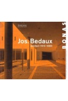 Jos. Bedaux Architect 1910-1989 | Christel Leenen, Evelien van Es | 9789076643380 | BONAS