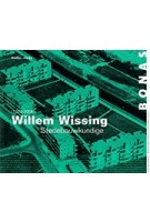 Willem Wissing. 1920-2008 Stedebouwkundige | Evelien van Es | 9789076643397