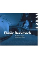 Elmar Berkovich 1897-1968. Meubelontwerper en Interieurarchitect | Harry Broekman, Madeleine Lim | 9789076643519 | BONAS