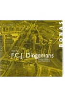 F.C.J. Dingemans 1905-1961. Stadsarchitect van Maastricht | Joosje van Geest | 9789076643540 | BONAS