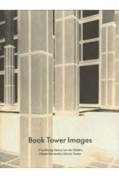 Book Tower Images. Visualizing Henry van de Velde's Ghent University Library Tower | 9789076714691 | A&S/books