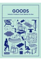 GOODS. Interior Products from Sketch to Use | Sarah de Boer-Schultz | 9789077174692