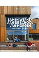 Samen werken aan de school van morgen. Inspiratieboek 2015-2020 | Sibo Arbeek | 9789077866597 | Schooldomein