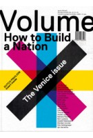 Volume 41. How to Build a Nation. The Venice Issue | Volume magazine | 9789077966426