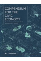 Compendium For The Civic Economy. What our cities, towns and neighbourhoods can learn from 25 trailblazers (reprint) | 9789078088004