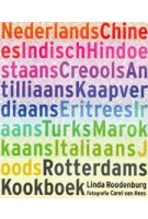 Rotterdams Kookboek. Ingrediënten, recepten en achtergronden van 13 culturen | Linda Roodenburg, Irma Boom (design) | 9789079732029 | Madame Jeanet