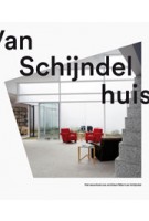Van Schijndelhuis. Het huis van architect Mart van Schijndel | Het huis van architect Mart van Schijndel | 9789080363502