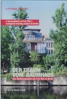 Der Traum vom Baumhaus. das Ökohausprojekt von Frei Otto in Berlin | DVD | Beate Lendt | 9789081431408