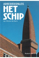 Arbeiderspaleis Het Schip van Michel de Klerk | Ton Heijdra, Alice Roegholt, Richelle Wansing | 9789081439732