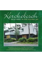 Kerckebosch.  Zeist-Oost in een nieuw jasje. De presentatie van een geheel vernieuwde woonwijk in Zeist van 2013 tot 2020 | Olfert Overduin | 9789082004014