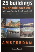 25 buildings you should have seen; Amsterdam | 9789082054354 | Arcam Pocket