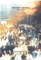 Het RoXY Archief. 1988-1999 | Cleo Campert | 9789082075878 | Mary Go Wild